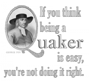 “If You Think Being A Quaker Is Easy – George-Fox” – by Gabi Clayton