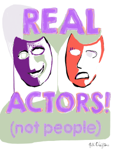 Real Actors, not people. - by Gabi Clayton, 10-16-2018