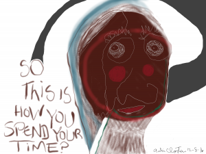 So this is how you spend your time? - by Gabi Clayton, 12-08-2016