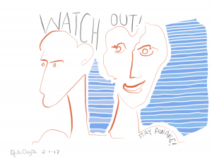 Watch out! Stay awake! - by Gabi Clayton, 02-01-2017