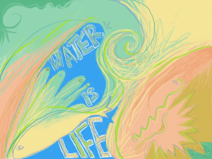 Water Is Life - by Gabi Clayton, 12-03-2016