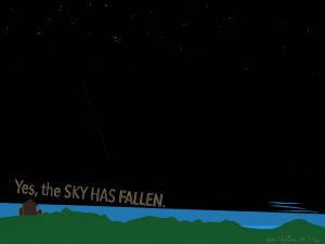 Yes the SKY HAS FALLEN. - by Gabi Clayton, 12-07-16